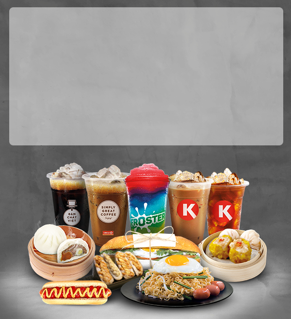 Foods & Drinks Circle K VietnamCircle K Vietnam Take it easy